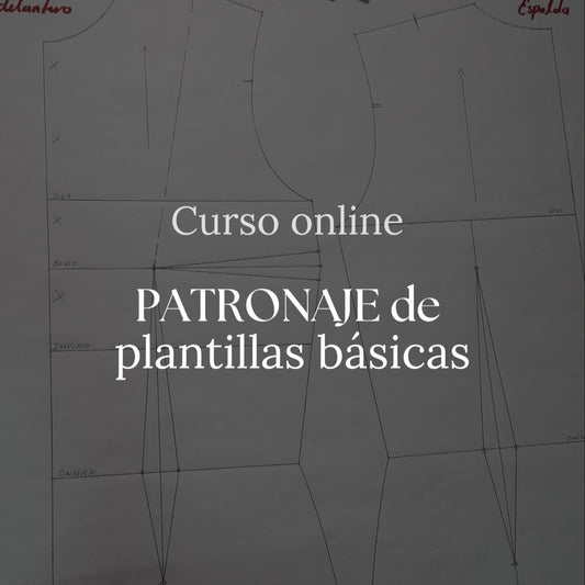 Preventa: Curso online de Patronaje de Plantillas Básicas